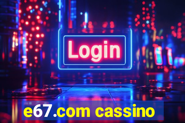 e67.com cassino